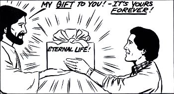 God's gift of eterrnal life!